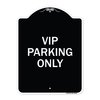 Signmission Reserved Parking VIP Parking Only Heavy-Gauge Aluminum Architectural Sign, 24" x 18", BW-1824-23026 A-DES-BW-1824-23026